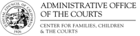 Administrative Office of the Courts (AOC): Center for Families, Children & the Courts (CFCC)